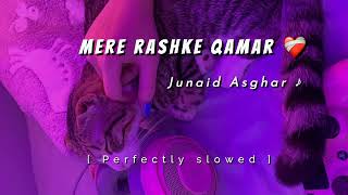 Mere Rashke qamar | Junaid Asghar | Lofi