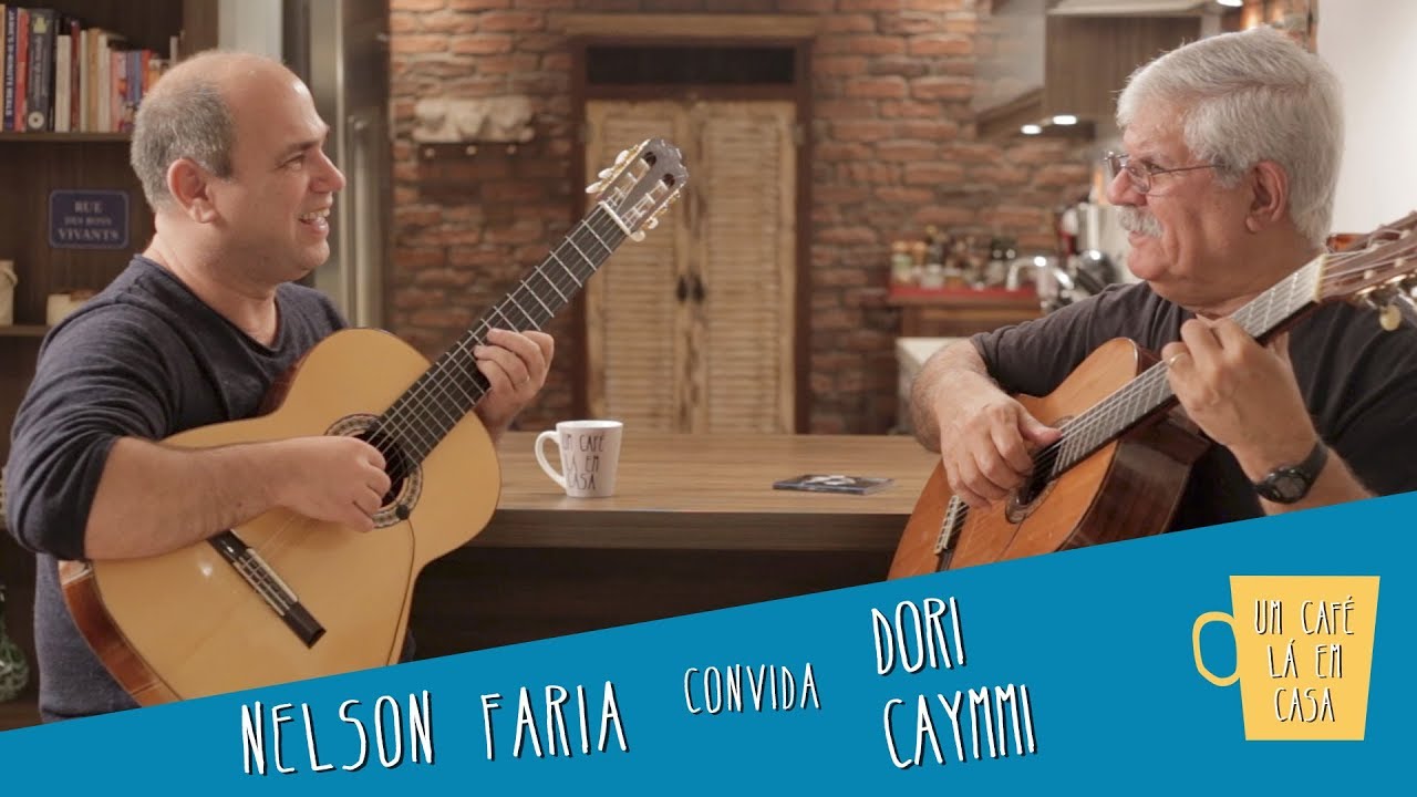 Dori Caymmi e Nelson Faria | Um Café Lá Em Casa