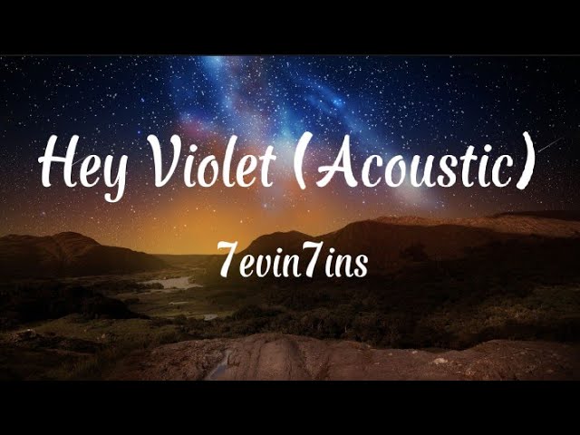 Hey Violet - 7evin7ins (acoustic version)