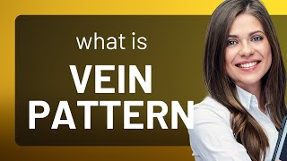 Unraveling the "Vein Pattern": A Guide to Understanding Unique Biological Signatures