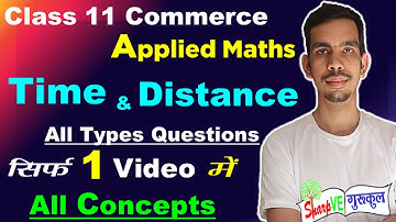 Time And Distance All Types Questions in One Video Applied Maths Class 11 Unit 1