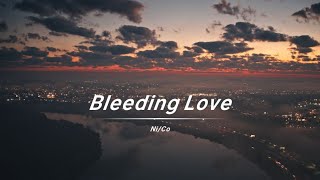 Bleeding Love (Lyrics) - Ni/Co｜中英雙語歌詞 || 全网热播BGM | 抖音 | TikTok