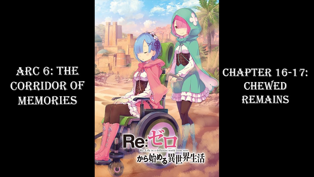 re-zero-web-novel-arc-6-chapter-16-17-chewed-remains-youtube