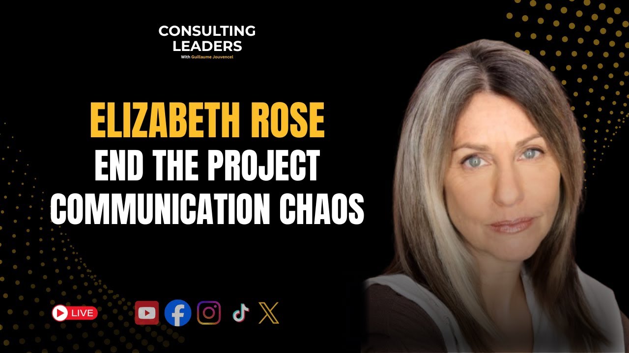 How to Fix Communication Breakdowns Inside Consulting Projects With Elizabeth Rose