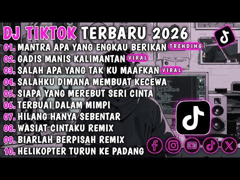 DJ TOKTOK TERBARU 2026 - MANTRA APA YANG KAU BERIKAN - GADIS MANIS KALIMANTAN VIRAL !! 
