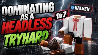 DOMINATING AS A HEADLESS TRYHARD (1v7)⭐