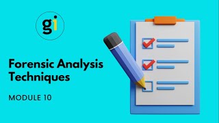 MODULE 10 - Forensic Analysis Techniques
