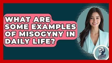 What Are Some Examples Of Misogyny In Daily Life? - Philosophy Beyond