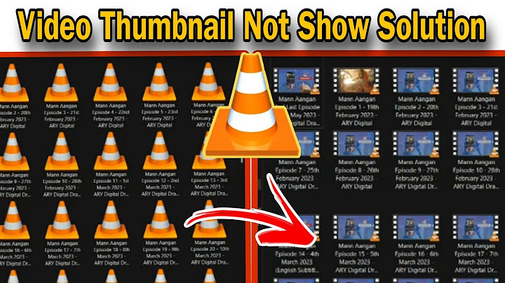 How to review thumbnails in vlc năm 2024