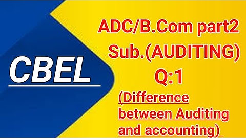 Difference between auditing and accounting /Q:1/ADC/B. Com part2/Paper Preparation 2022