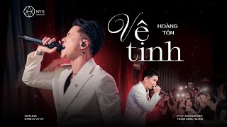 HOÀNG TÔN - VỆ TINH (Live at NYX lounge - 27 Lý Thường Kiệt)