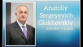 Anatoliy Glukhovskiy Memorial Service - 7/11/2024