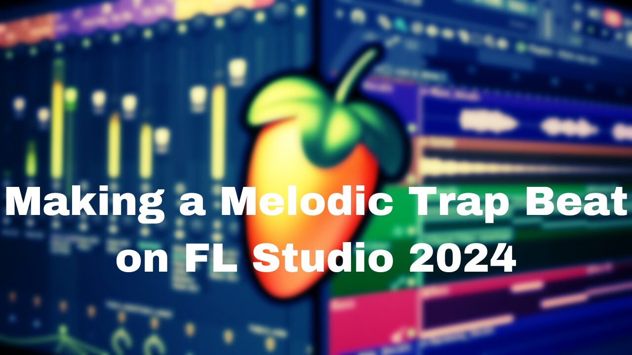 MAKING A MELODIC TRAP BEAT ON FL STUDIO 2024 - YouTube