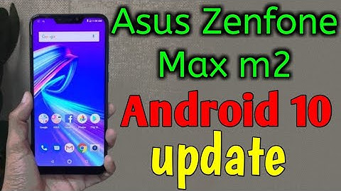 Asus Zenfone Max M2 Android 10 Update !!!