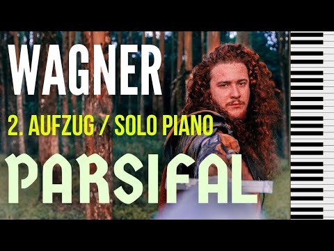 PARSIFAL (Wagner) 2. Aufzug (Second Act) | Piano Accompaniment | Matthew Toogood