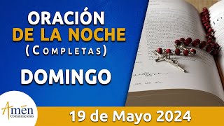 Oración De La Noche Hoy Domingo 19 Mayo 2024 l Padre Carlos Yepes l Completas l Católica l Dios