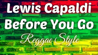 Lewis Capaldi - Before You Go - Reggae Style    [ Dj Ranz Puliran ]