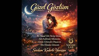 Nağmelab16 Güzel Gözlüm Bir Ömürlük Sevdanın Şakısı🌙✨