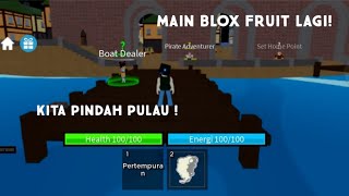 MAIN BLOX FRUIT LAGI! KITA PINDAH PULAU!