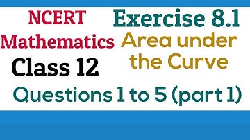 Application of integral | Class 12 | Exercise 8.1| Q. 1 to 5 | Area under the Curve | NCERT Maths