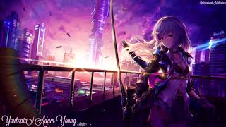 -Nightcore- Youtopia Extended (Adam Young)