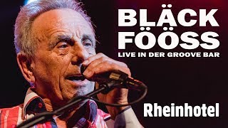 BLÄCK FÖÖSS -  Rheinhotel (Live Groove Bar)