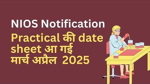 Nios practical date sheet for March April 2025