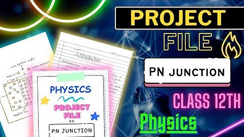 | Physics project file on PN junction for class 12th || Project file || @Edustudy_point