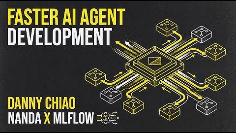 Building High-Quality Agents | Danny Chiao | NANDA x MLFlow