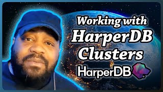 How to Start Delivering Global-Scale Services | HarperDB Install and Set Up