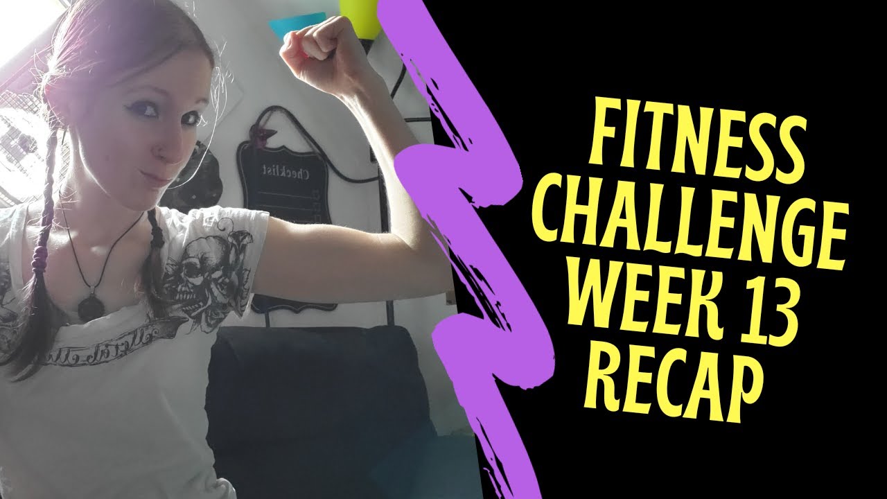 Fitness Challenge: Week 13 Recap - YouTube