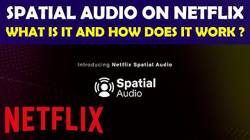 Spatial Audio on Netflix What Is It and How Does It Work