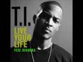 Live Your Life (Dance Mix) - T.I.