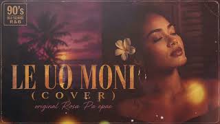 LE UO MONI (COVER) | SAMOAN OLD SCHOOL CLASSICS R&B | MOAULA SOUL