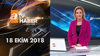 Atv Ana Haber | 18 Ekim 2018