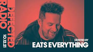Defected Radio Show: Eats Everything Takeover - 10.12.21