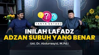 WHAT IS THE CORRECT WORDING OF THE DAILY ADZAN? Ask the Ustadz