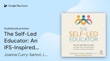 The Self-Led Educator: An IFS-Inspired Guide to… by Joanna Curry-Sartori, LMFT · Audiobook preview