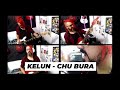 【Samurai Ghile】 Chu Bura 『Kelun』 (cover)