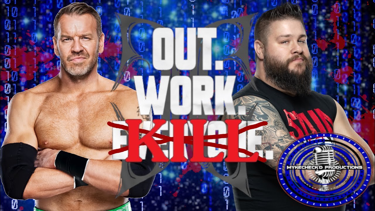 "Out. Work. Kill." - Christian Cage/Kevin Owens Mashup