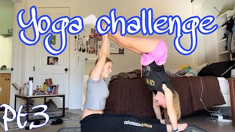 EXTREME Yoga challenge pt.3 w/ my sister