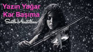 Yazın Yağar Kar Başıma Felek Ne Derdin Var Ise