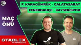 FKG - Galatasaray | Fenerbahçe - Kayserispor | Maç Önü | Nihat Kahveci, Nebil Evren | Gol Makinası