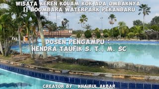 Wisata keren kolam kok ada ombaknya || Boombara Waterpark Pekanbaru