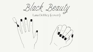 Lana Del Rey - Black Beauty (male cover)