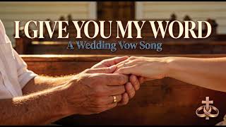 I Give You My Word | Classic Country Love Song | Wedding Vow Ballad