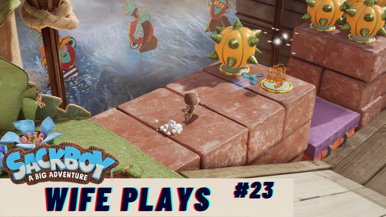 Wife Plays Sackboy: A Big Adventure (Part 23)