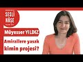 Müyesser Yıldız ''Emekli amirallere yasak kimin projesi'' Sesli Köşe Yazısı 29 Mayıs 2021 #Cumartesi