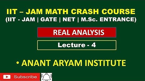 IIT - JAM MATH CRASH COURSE 2023 | REAL ANALYSIS | LECTURE - 4