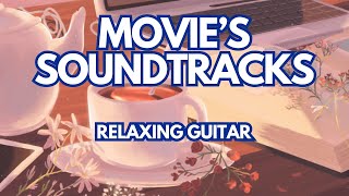 MOVIES' Soundtracks 1h Guitar collection 📚• Relaxing/Calm Classic Guitar Music